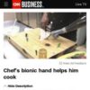 Chef's bionic hand helps him cook | CNN Business